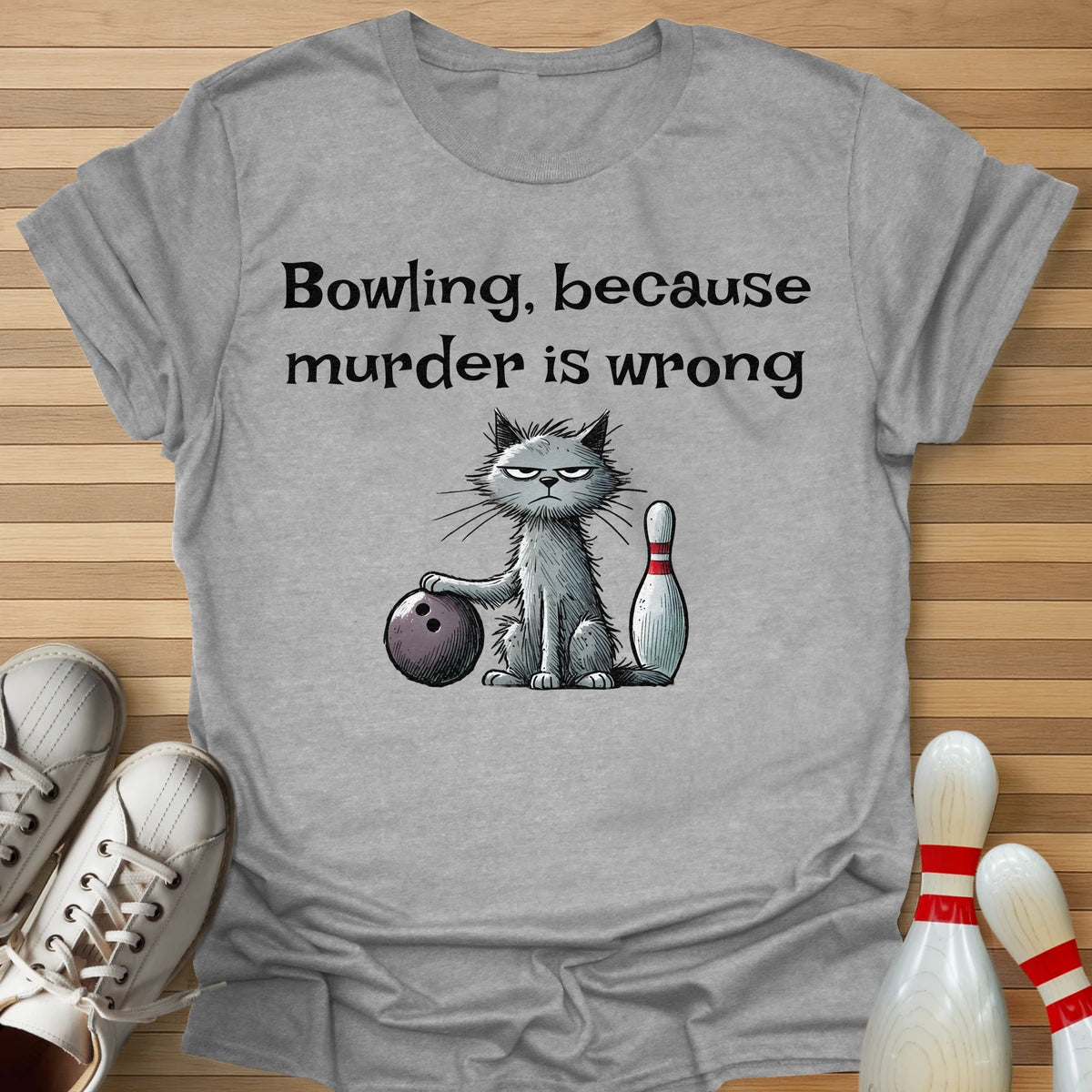 Bowling Because... T-Shirt