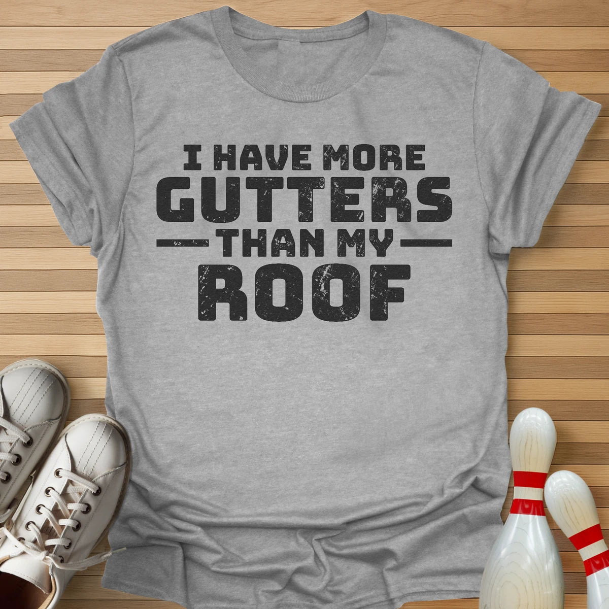More Gutters T-Shirt