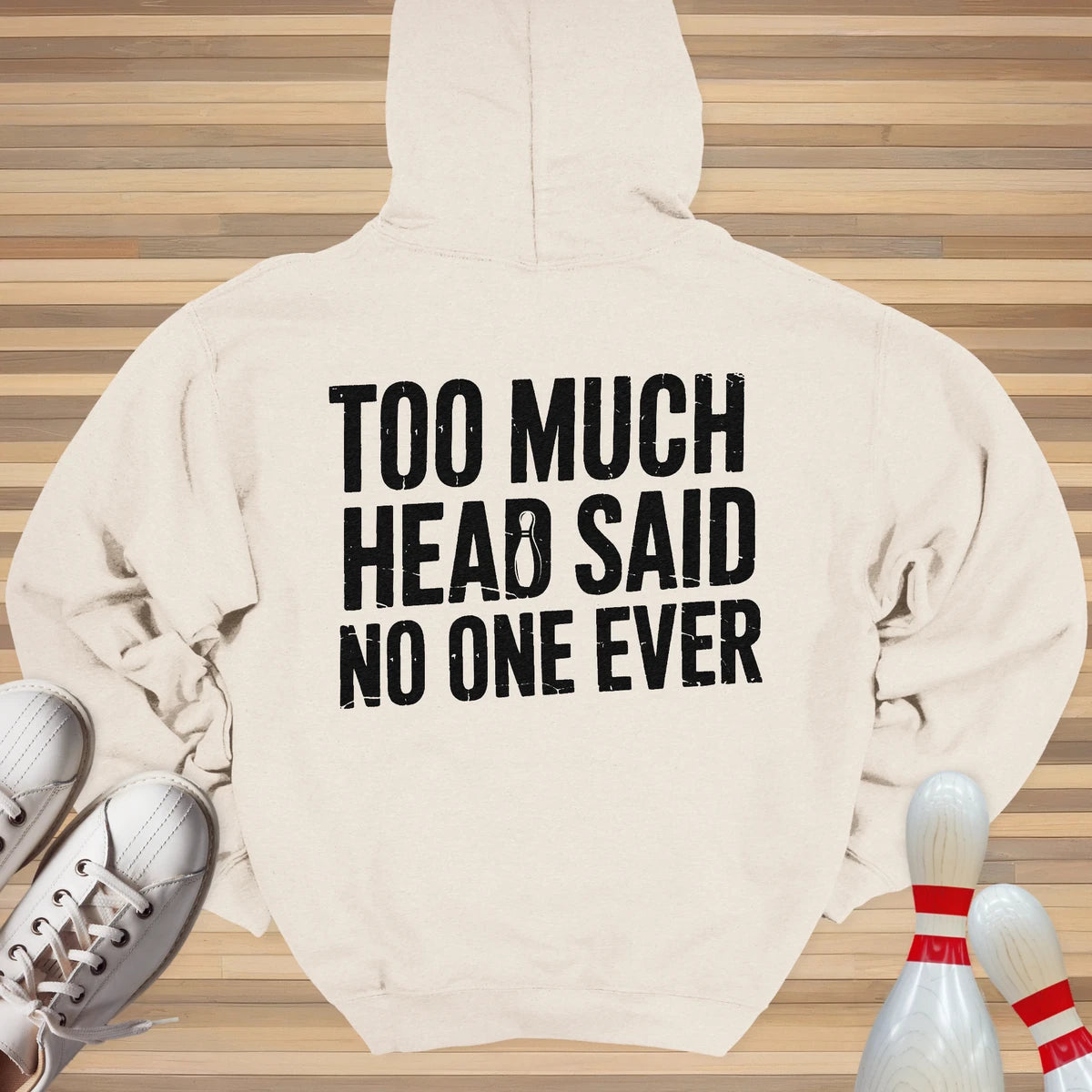 Too Much Head Hoodie