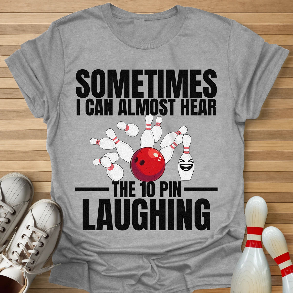 Hear The 10 Pin Laughing T-Shirt
