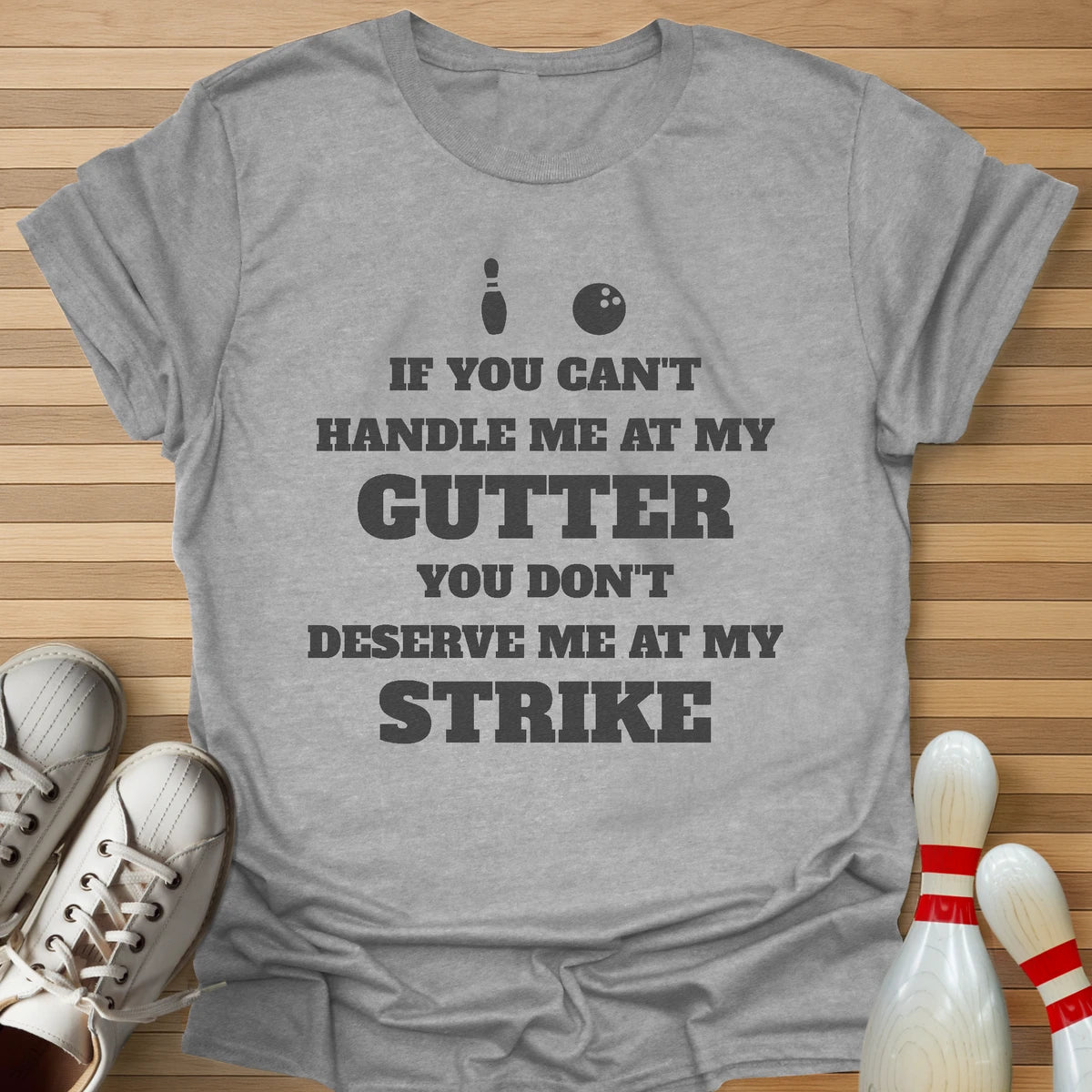 Can't Handle My Gutter T-Shirt