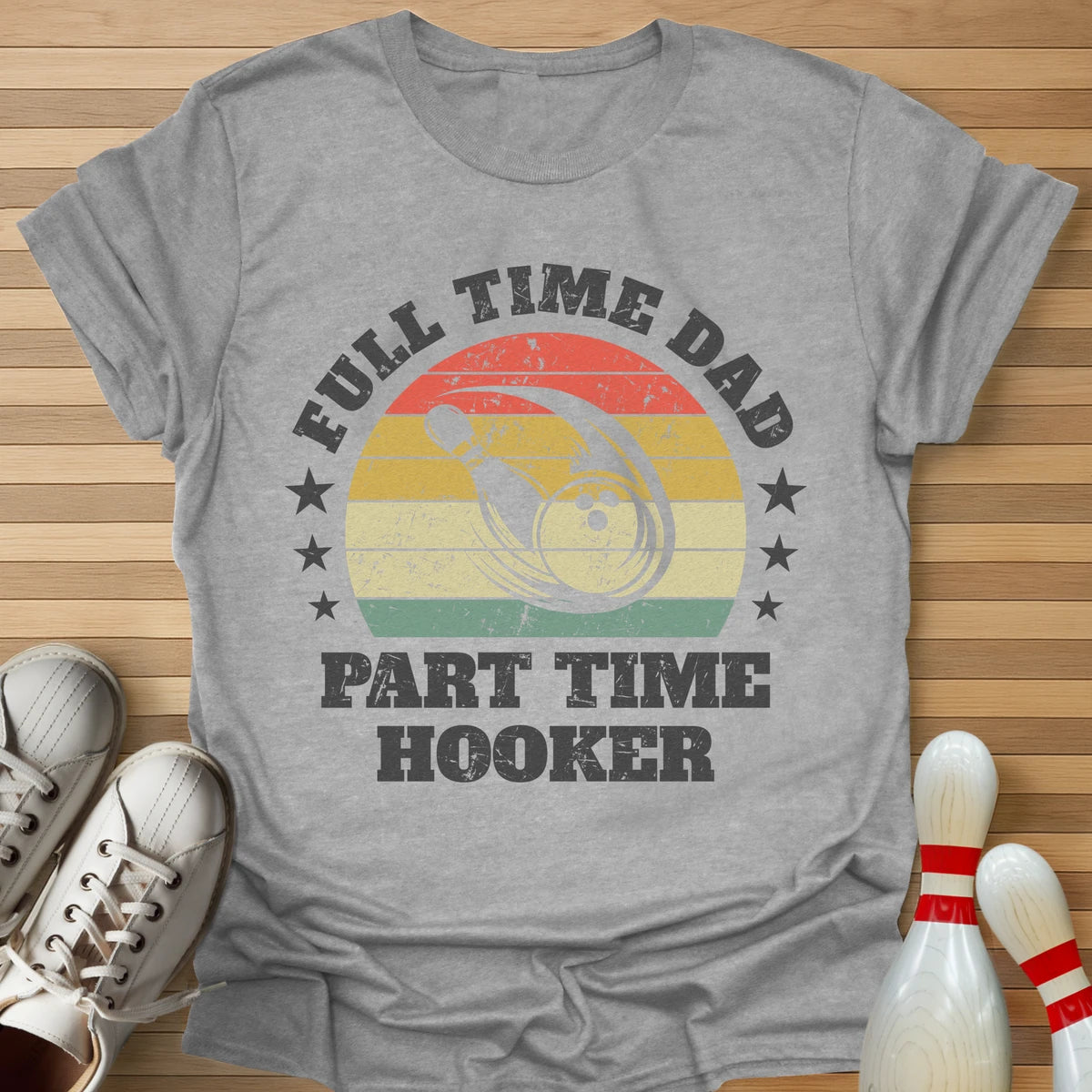 Dad Part Time Hooker T-Shirt