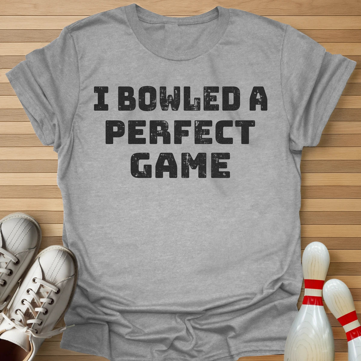 I Bowled A Perfect Game T-Shirt