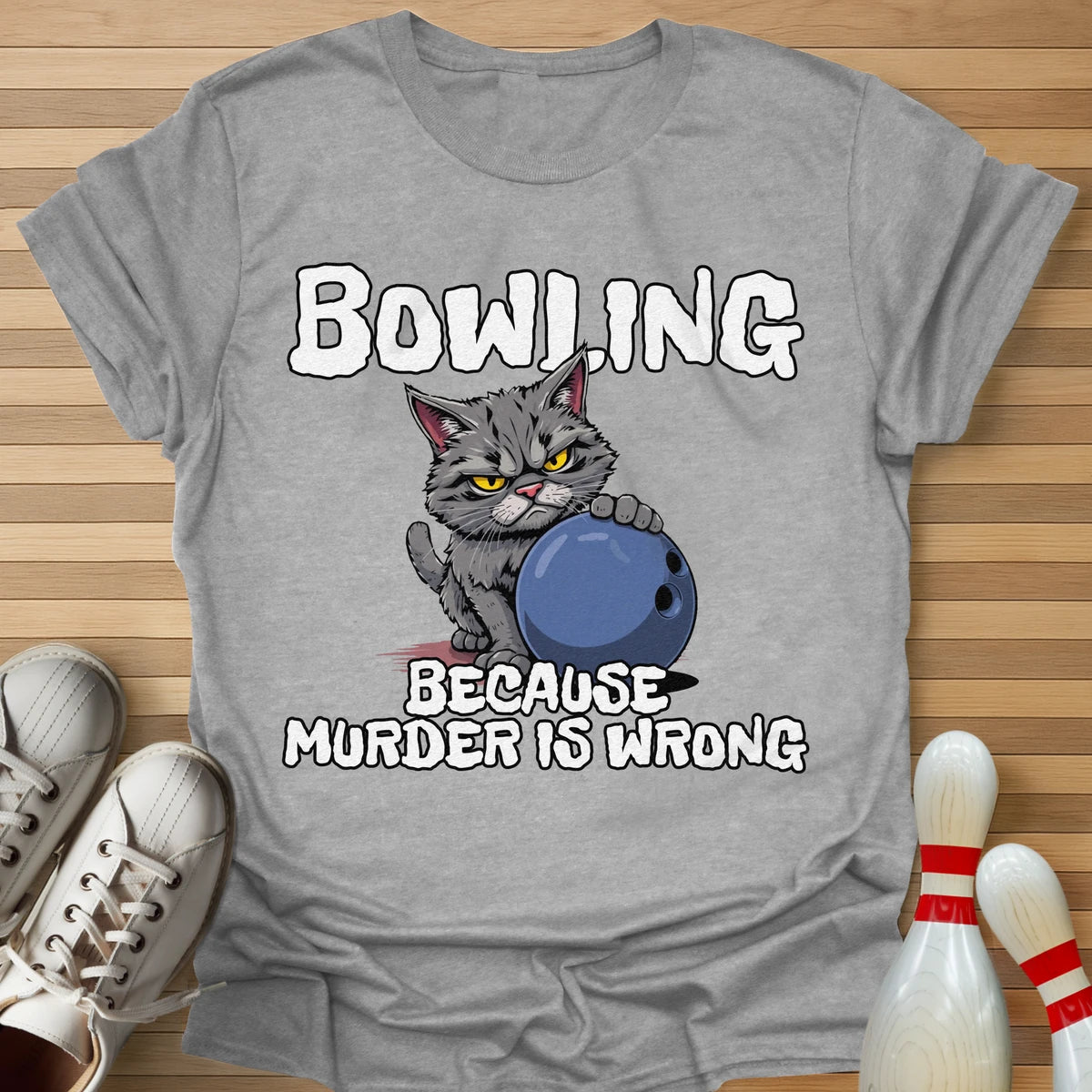 Bowling Because T-Shirt