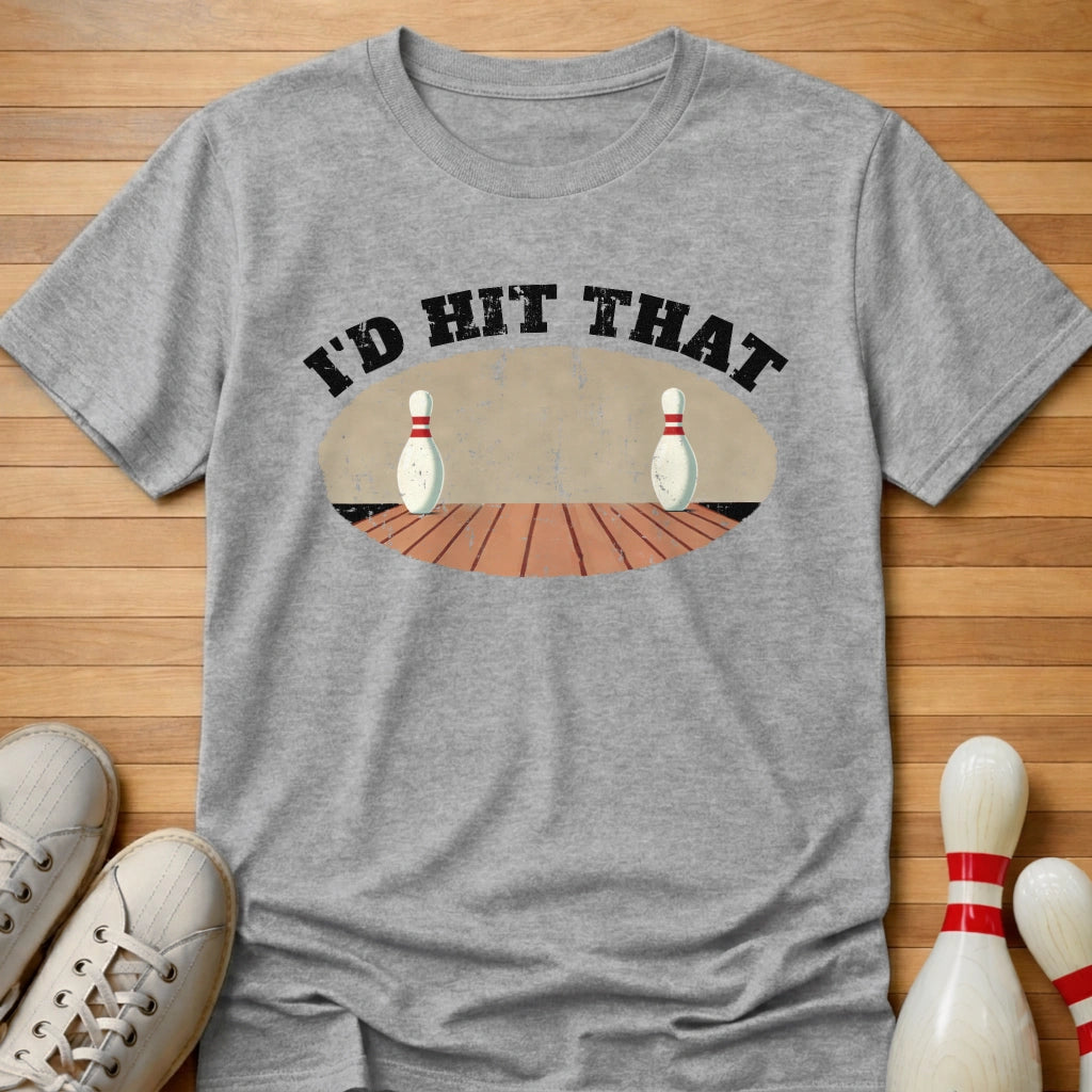 I'd Hit That T-Shirt