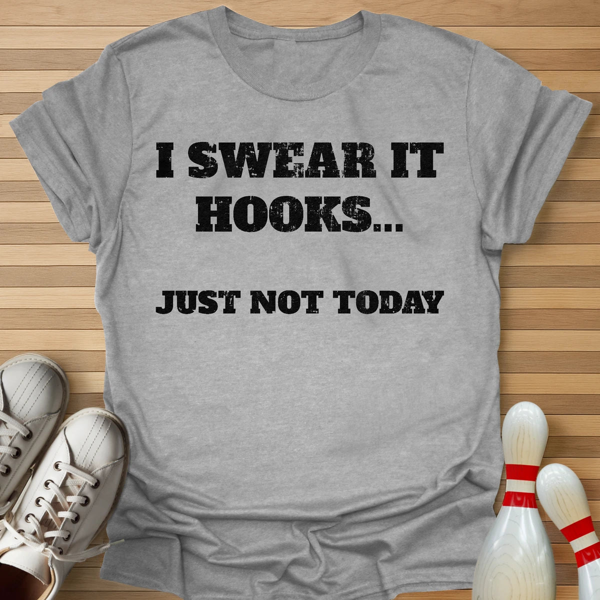 Just Not Today T-Shirt