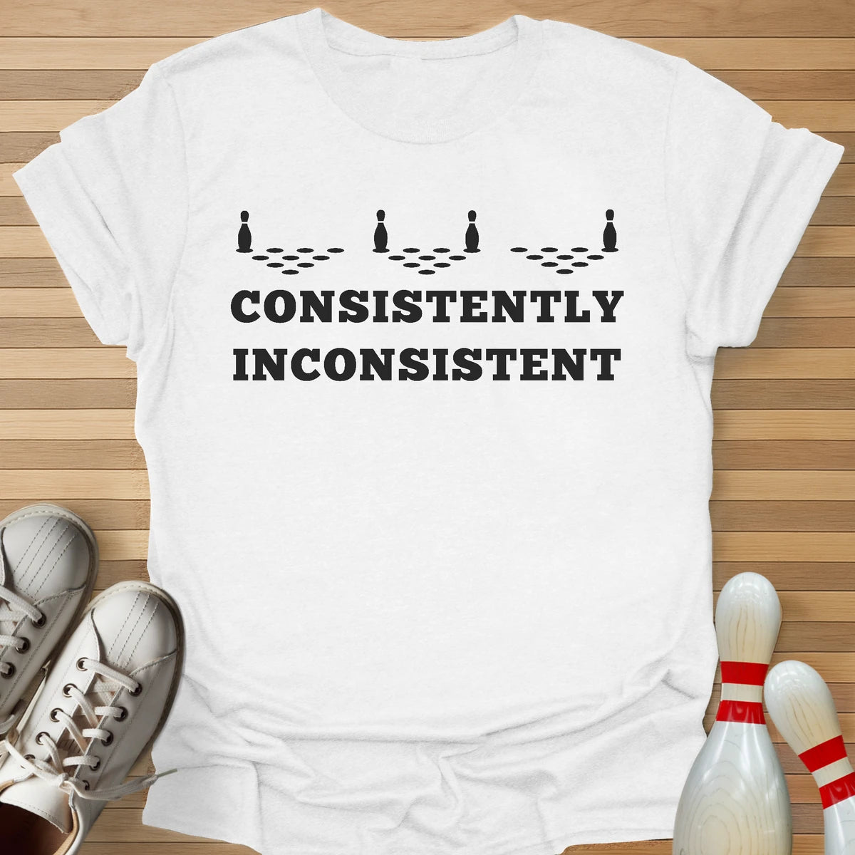 Never Consistent T-Shirt