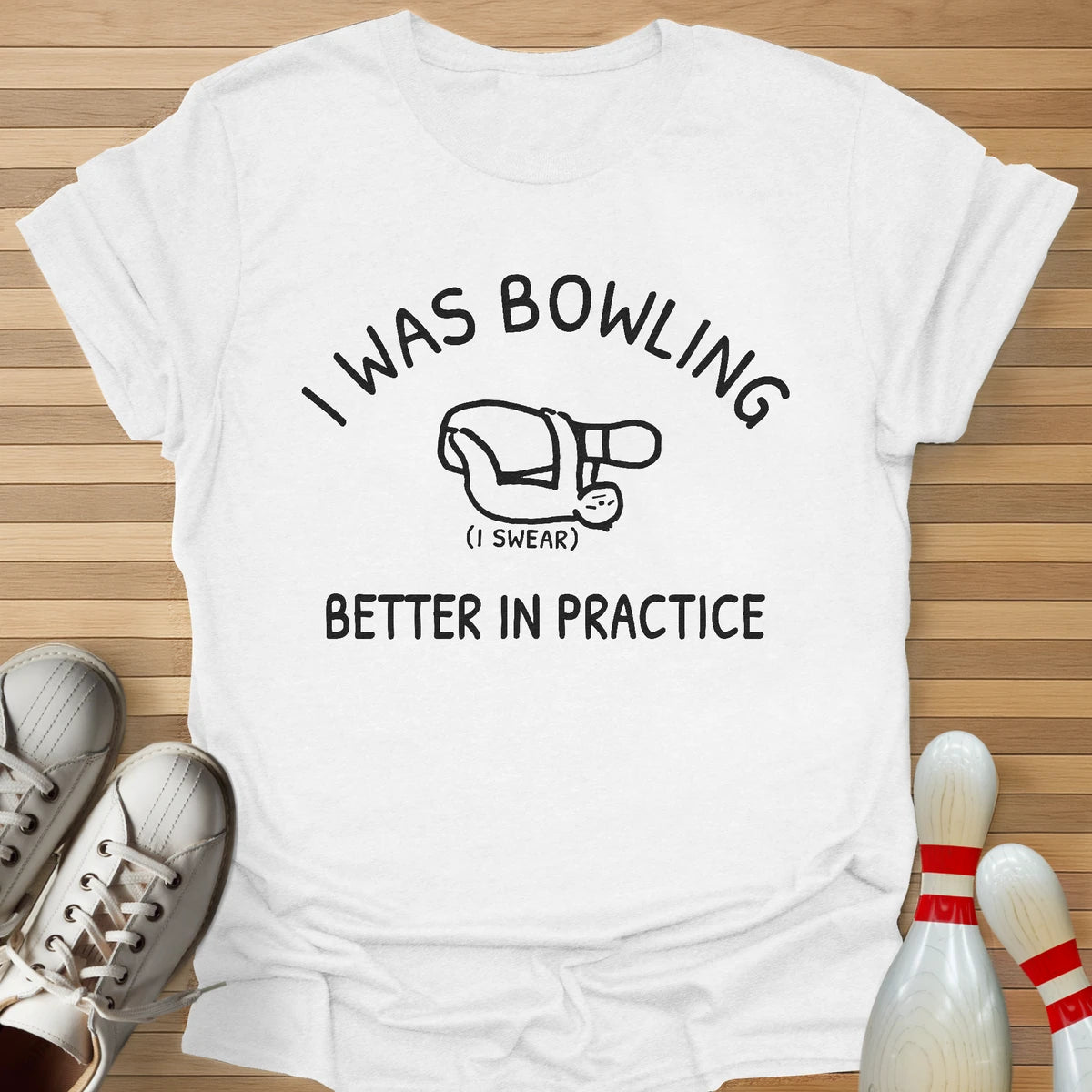 Better In Practice T-Shirt