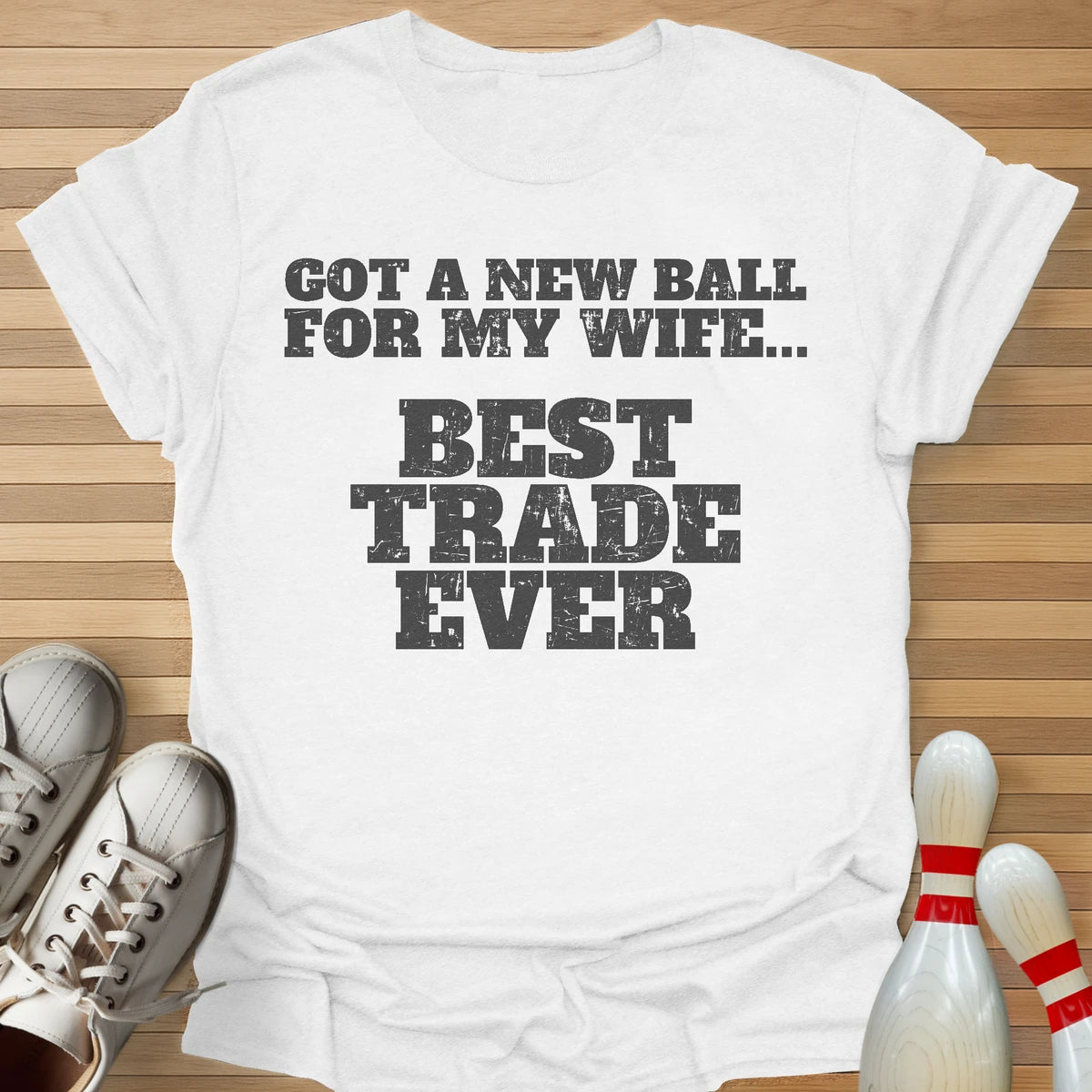 Best Trade Ever T-Shirt