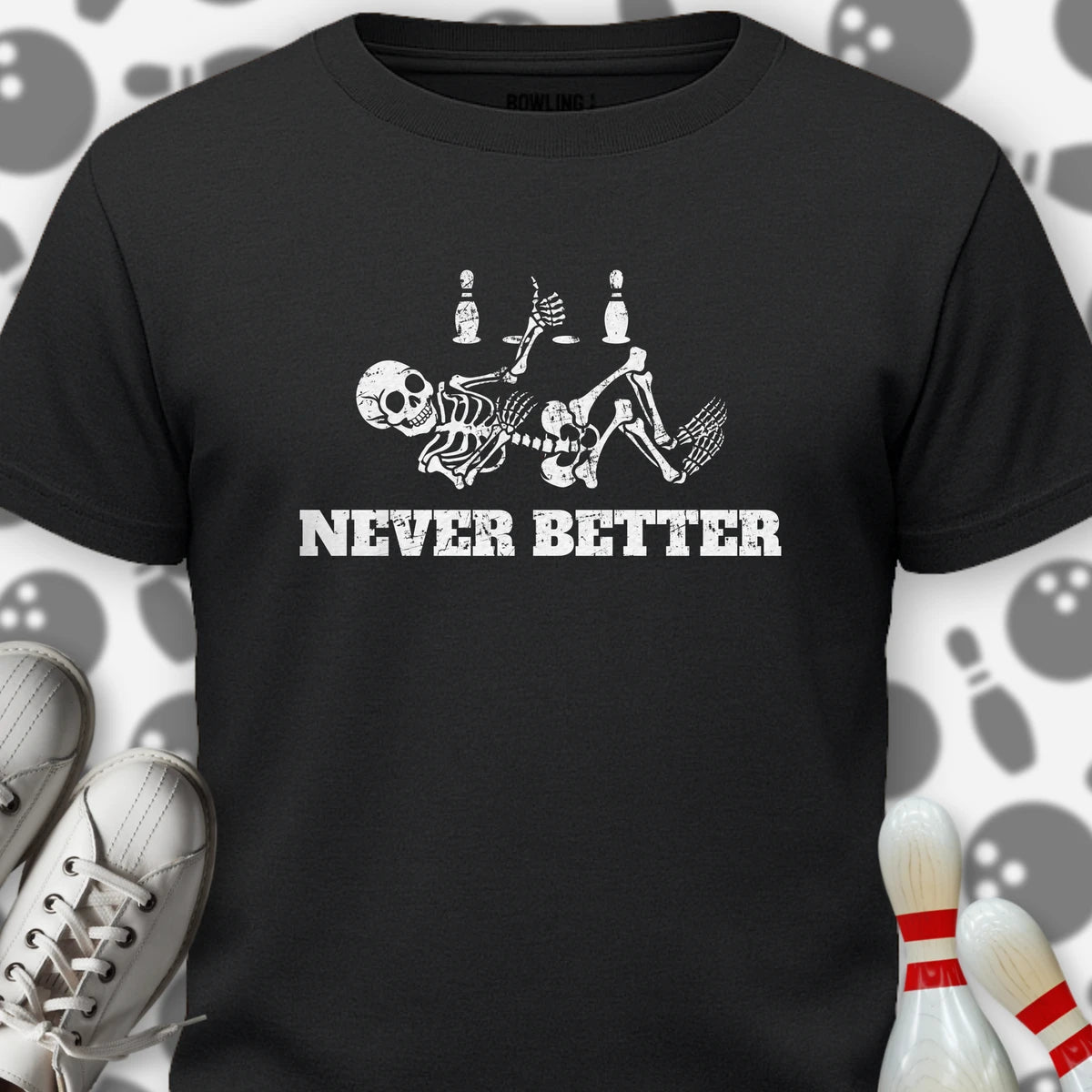 Never Better T-Shirt