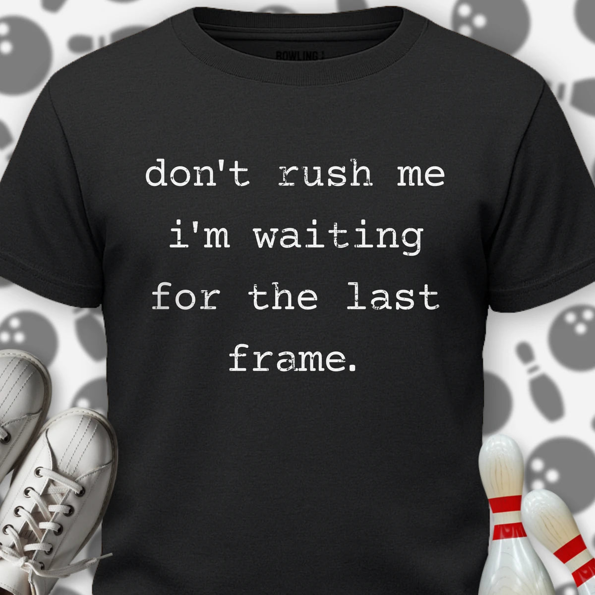 Don't Rush Me T-Shirt