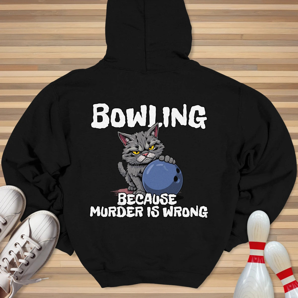 Bowling Because Murder Is Wrong Hoodie