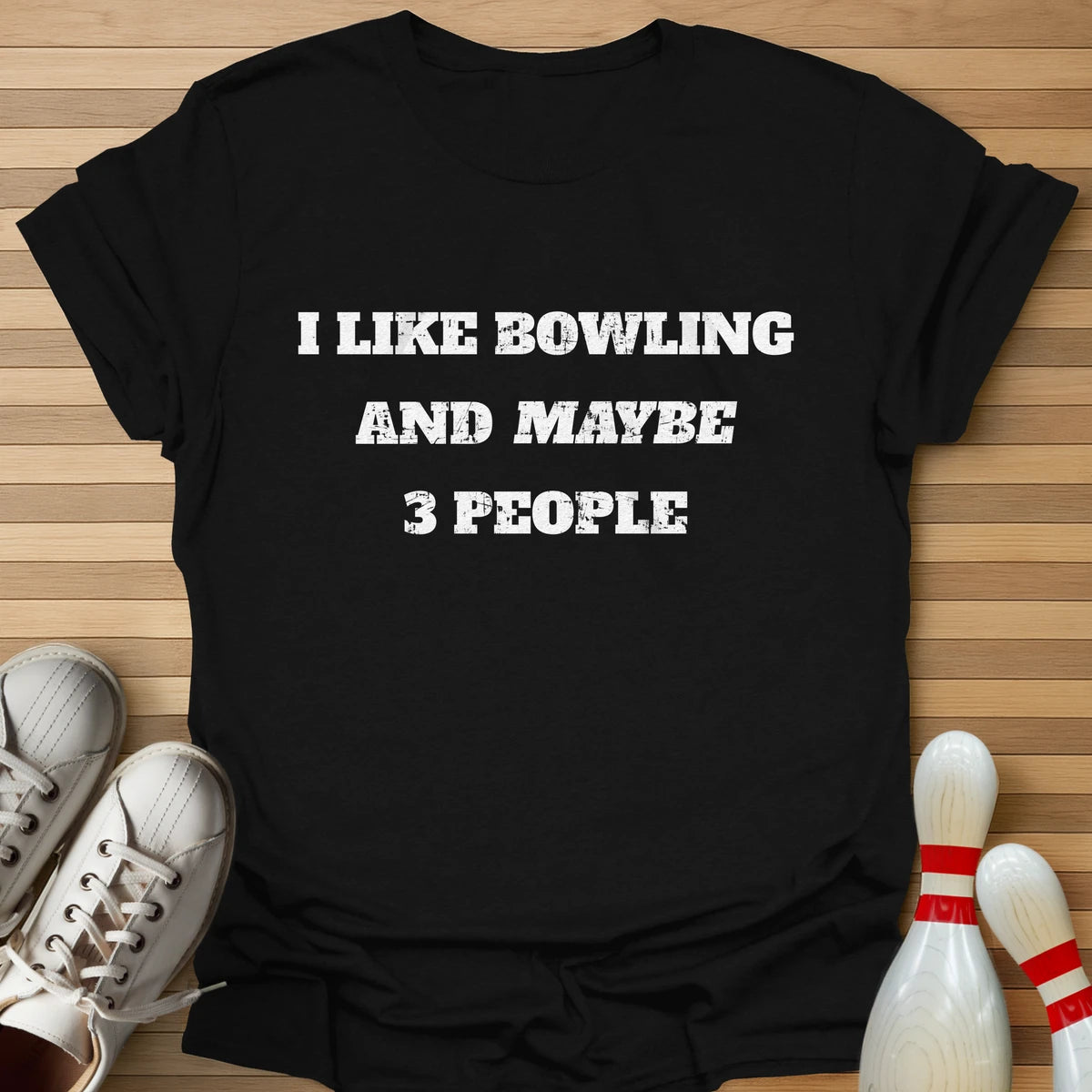 Bowling And Maybe 3 People T-Shirt