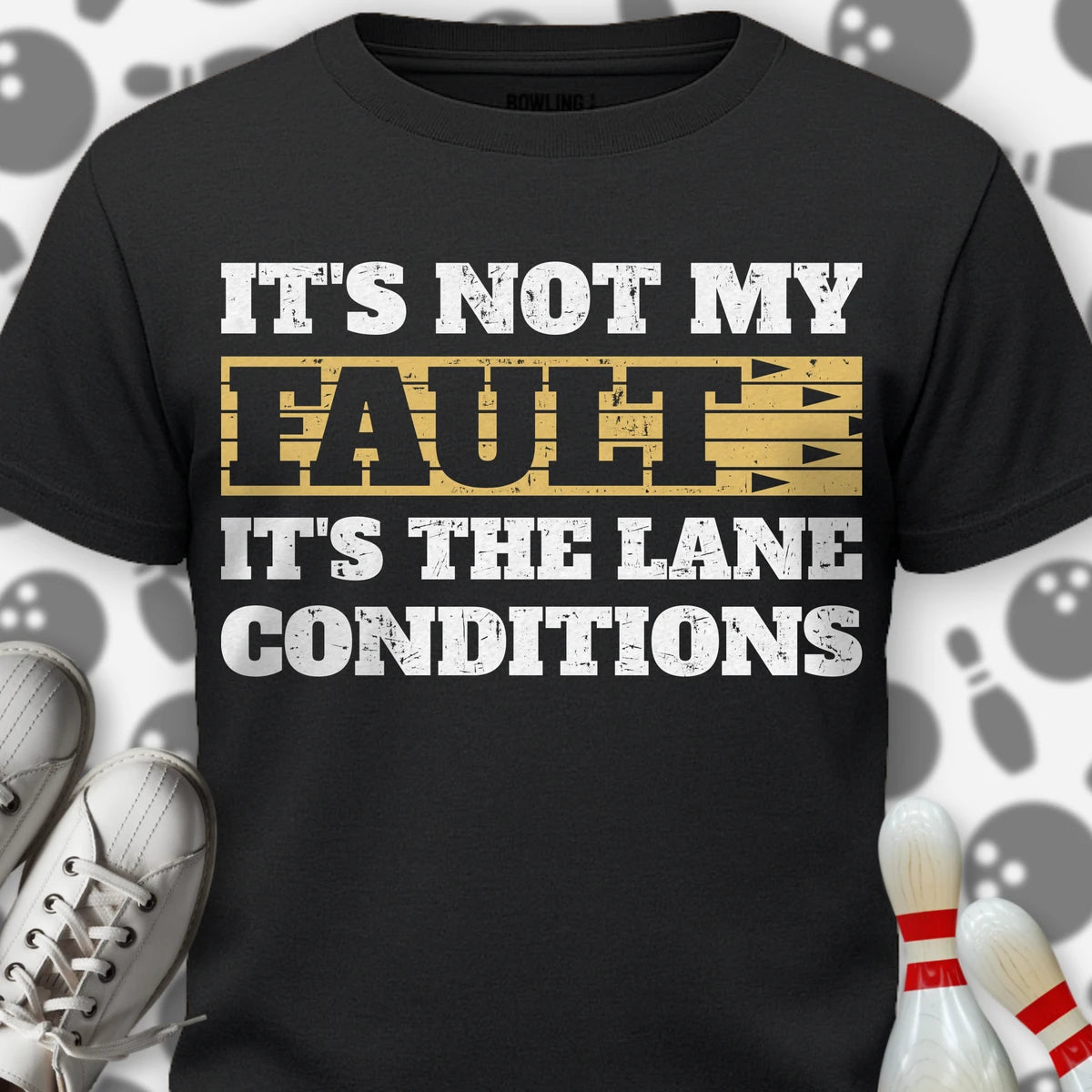 It's Not My Fault T-Shirt