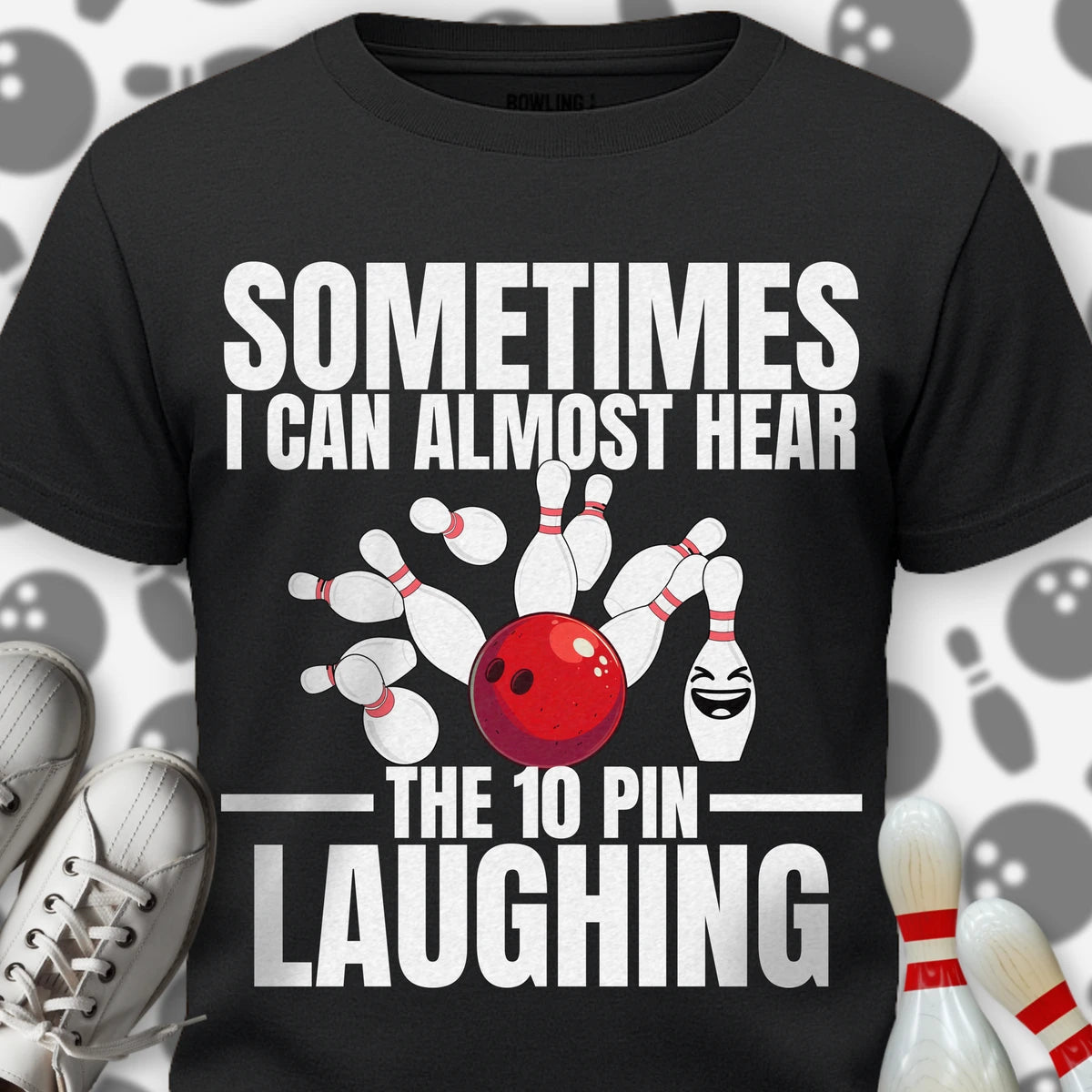 Hear The 10 Pin Laughing T-Shirt