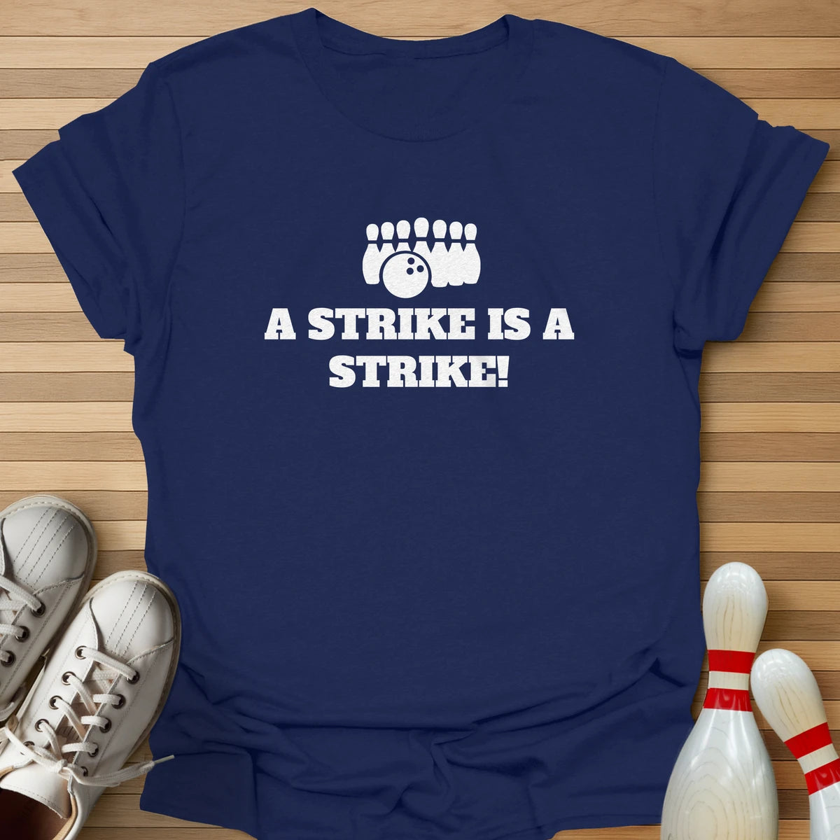 A Strike Is A Strike T-Shirt