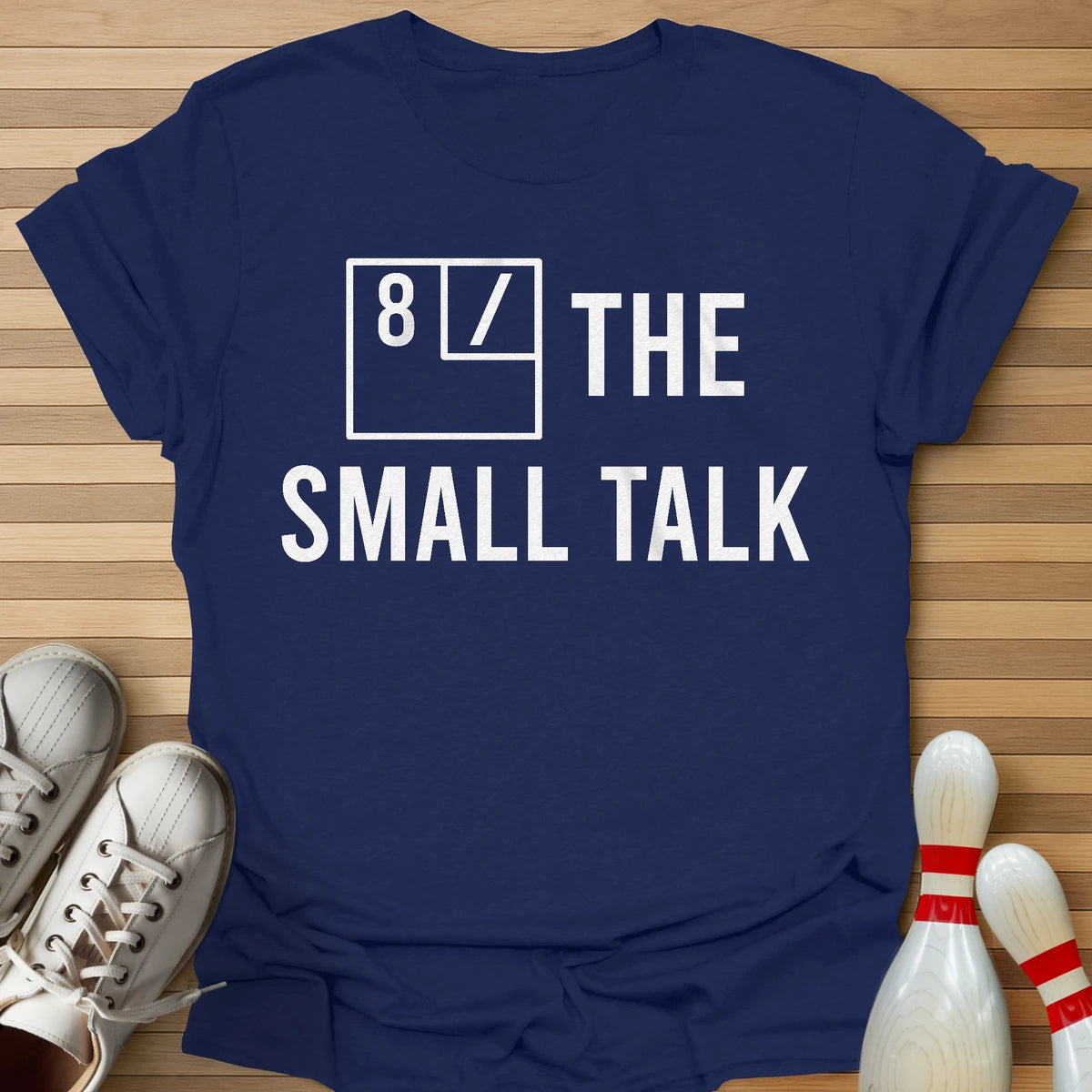 8 / The Small Talk T-Shirt