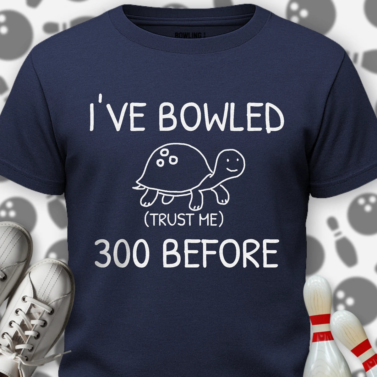 I've Bowled 300 Before T-Shirt
