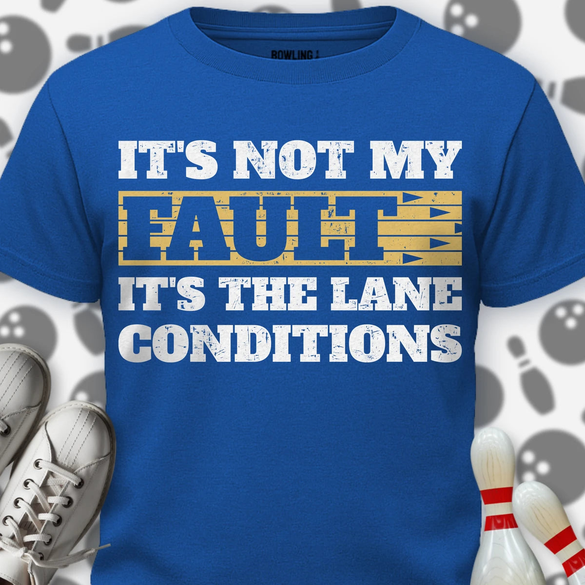 It's Not My Fault T-Shirt