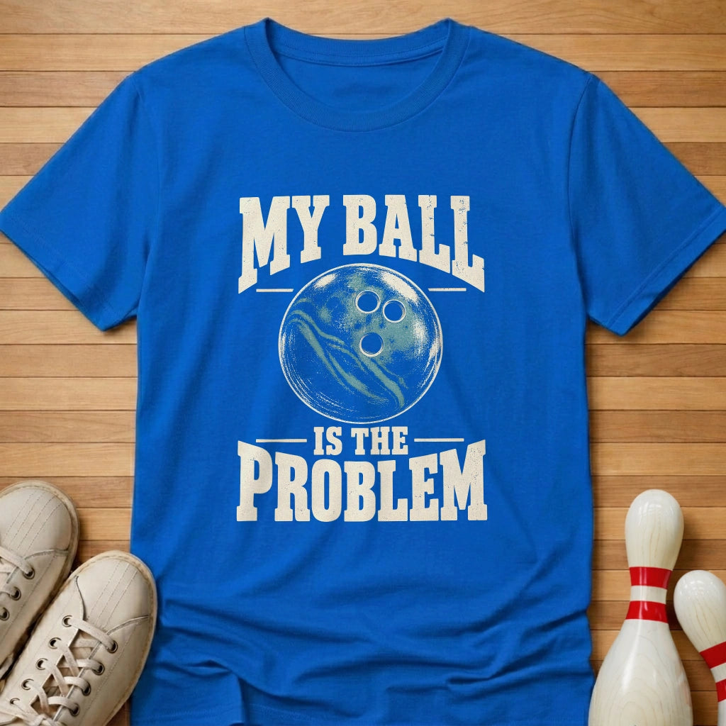 Ball Problem T-Shirt