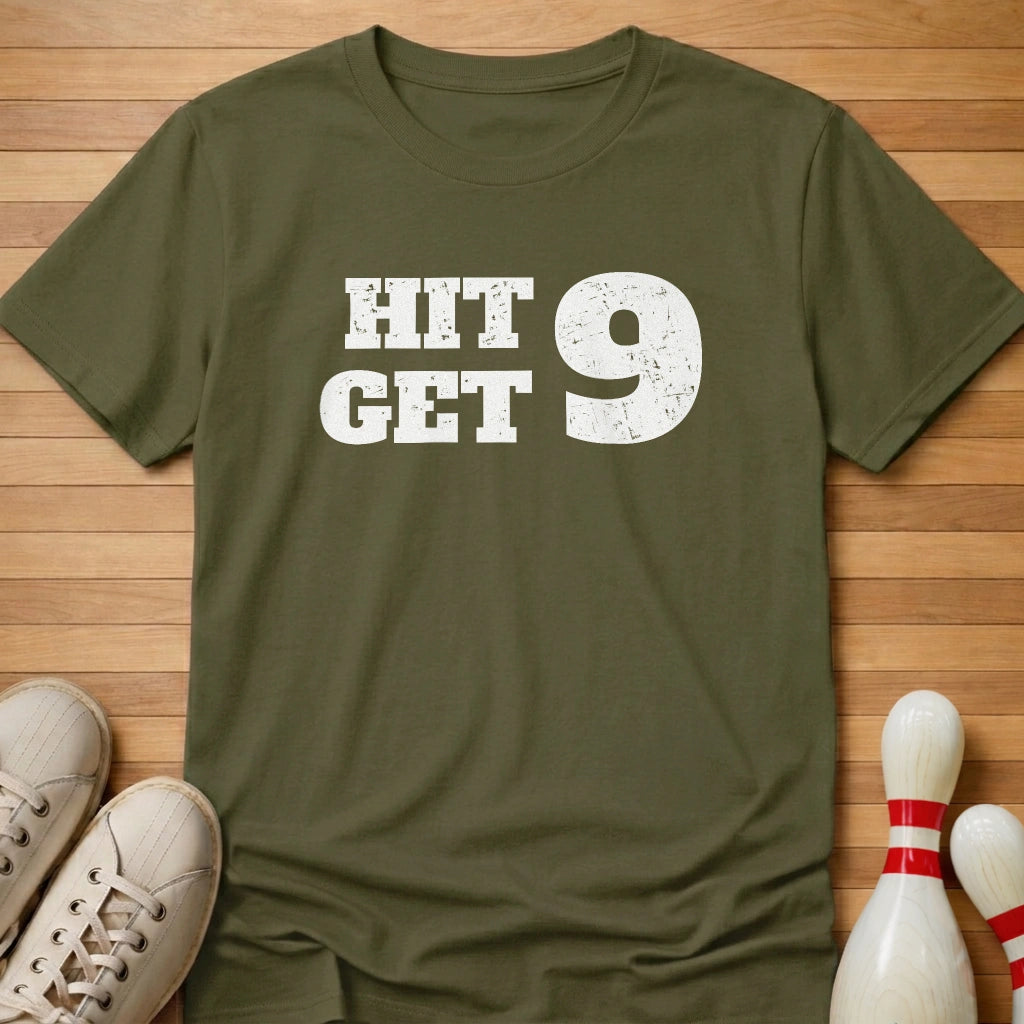 Hit 9 Get 9 T-Shirt
