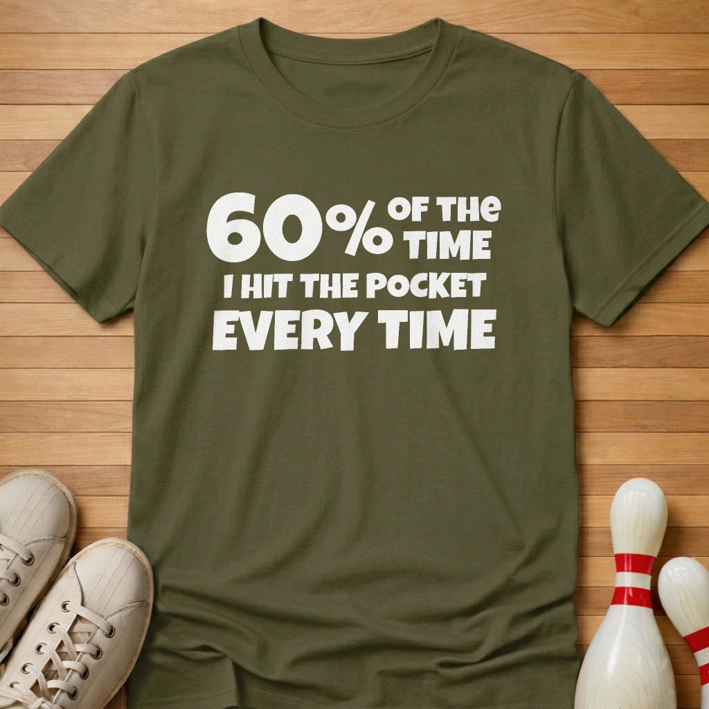 Hit Pocket Every Time T-Shirt