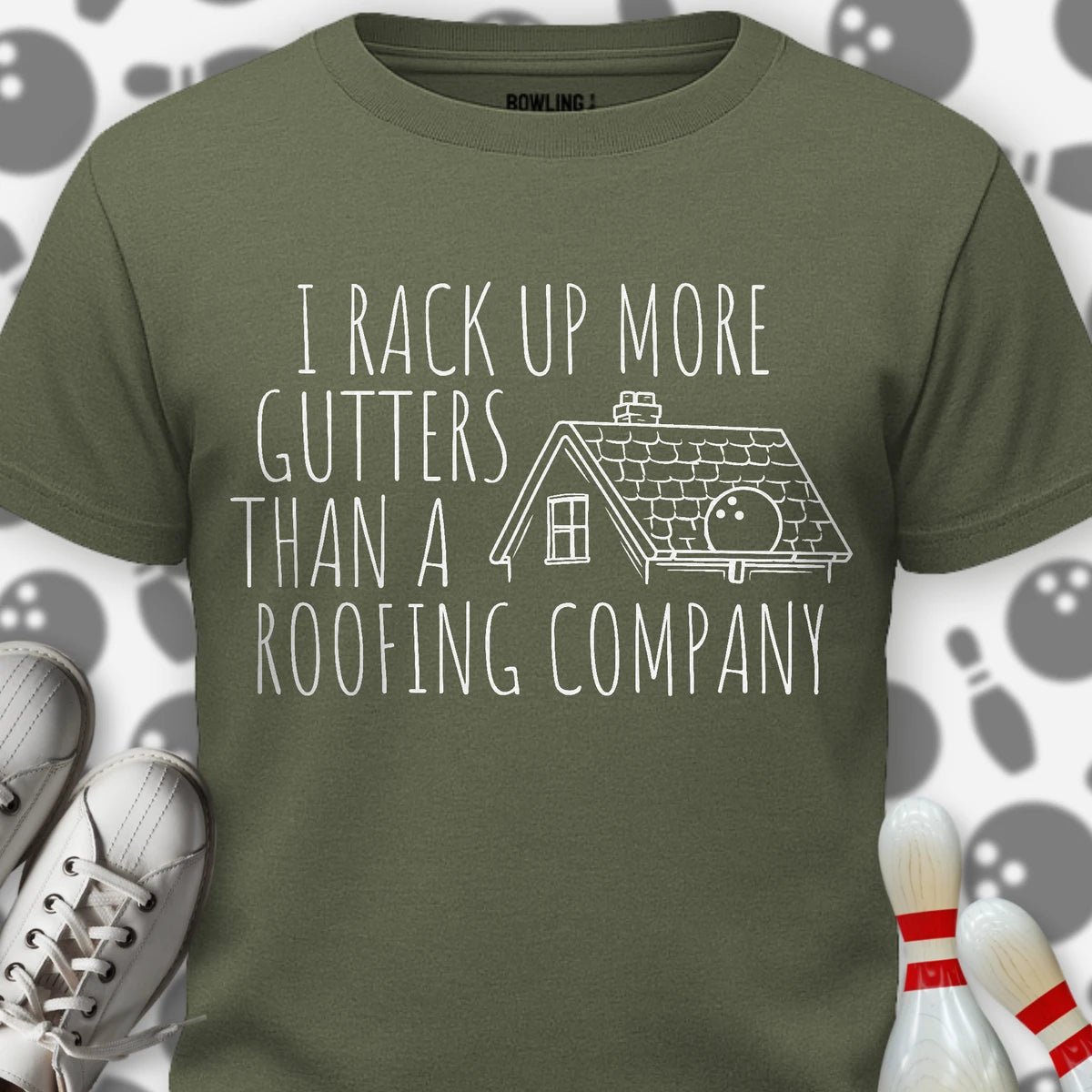 I Rack Up More Gutters T-Shirt