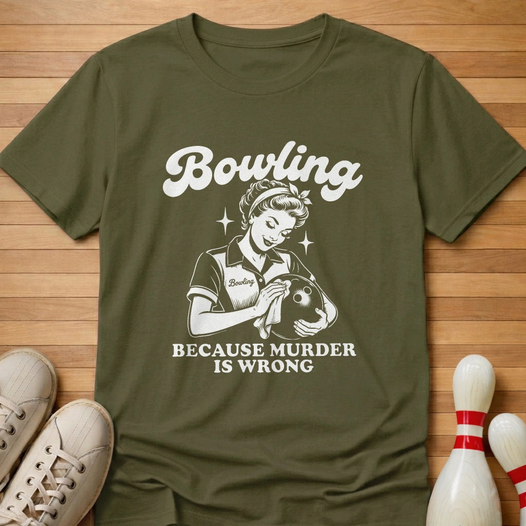 Because Murder Is Wrong T-Shirt
