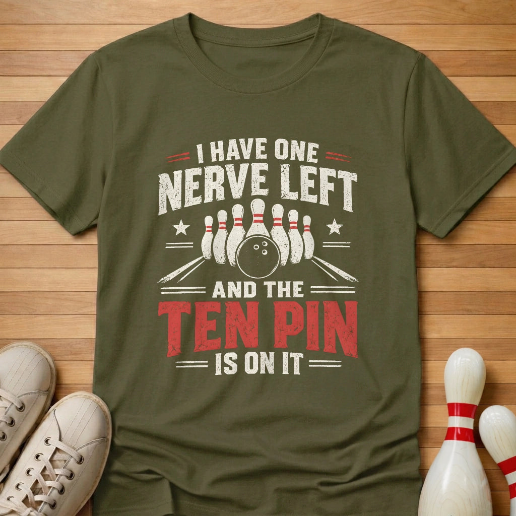 One Nerve Left T-Shirt