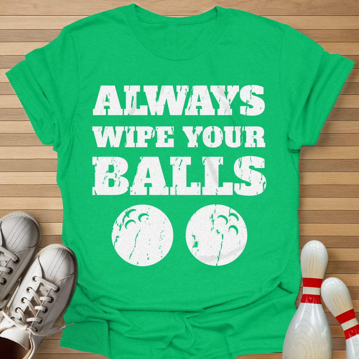 Always Wipe Your... T-Shirt
