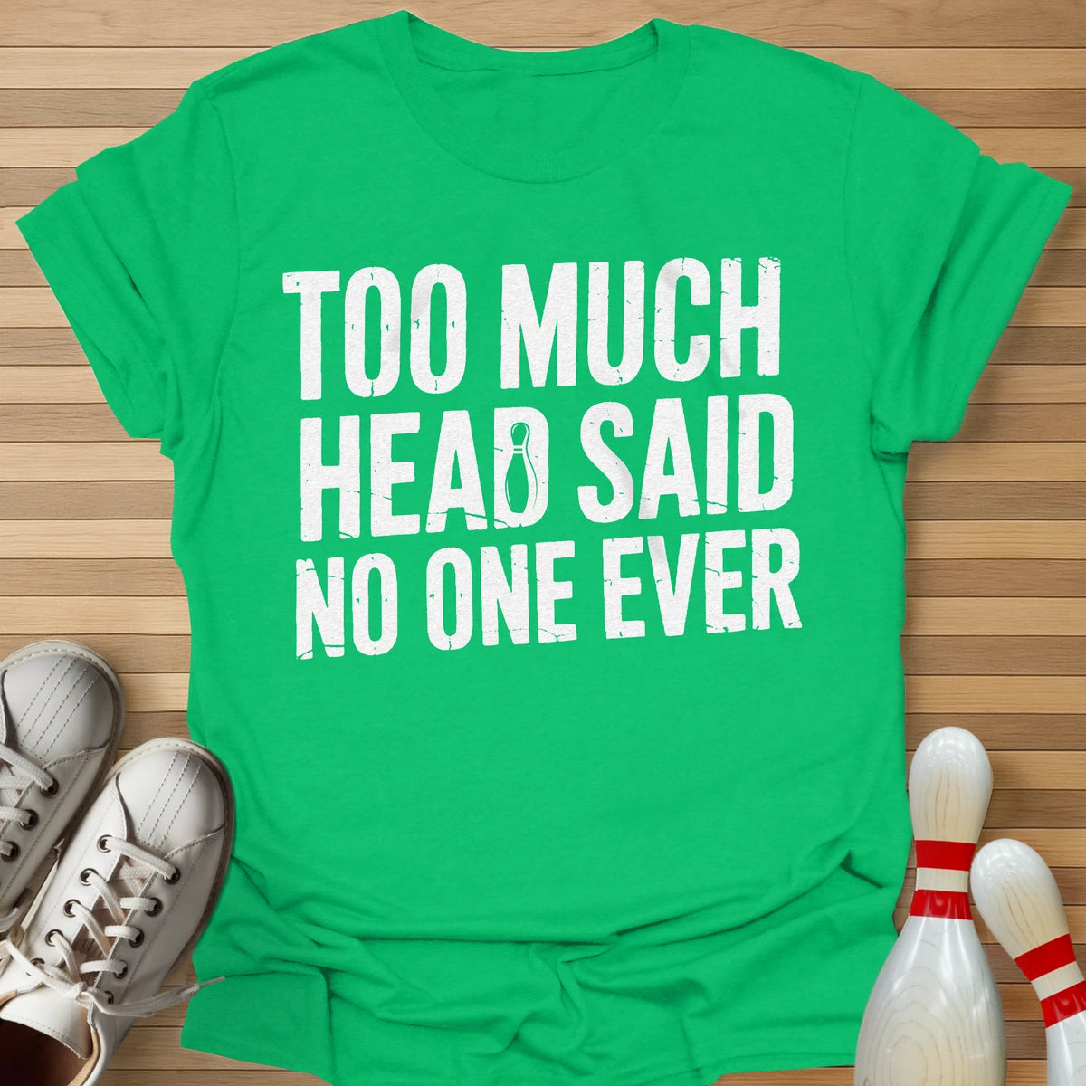 Too Much Head T-Shirt