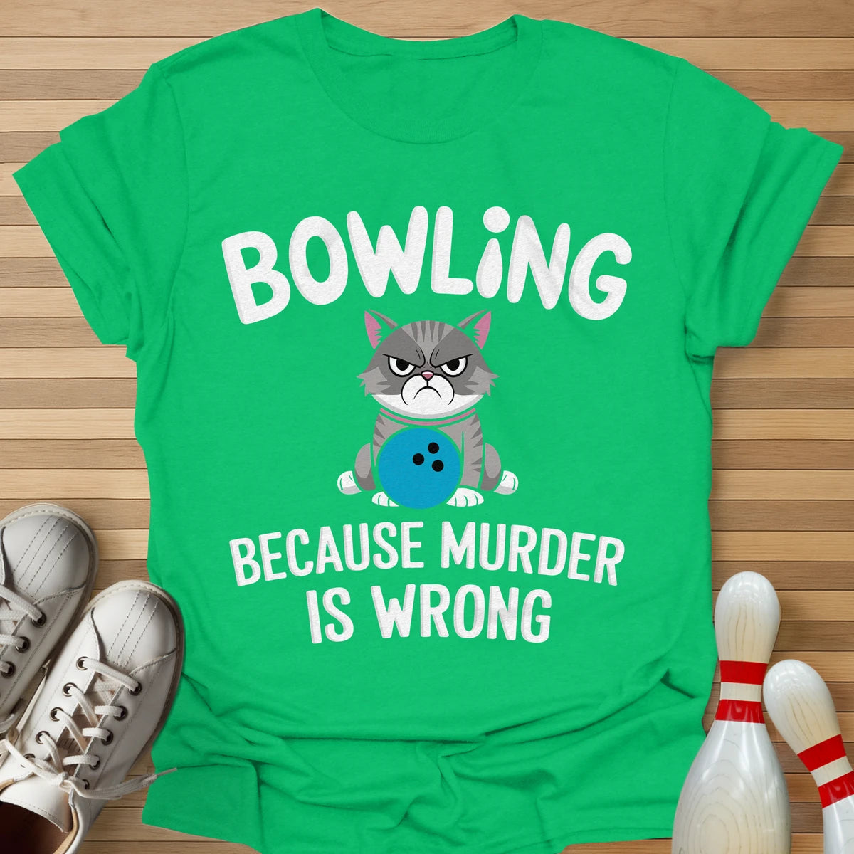 Bowling Because... T-Shirt