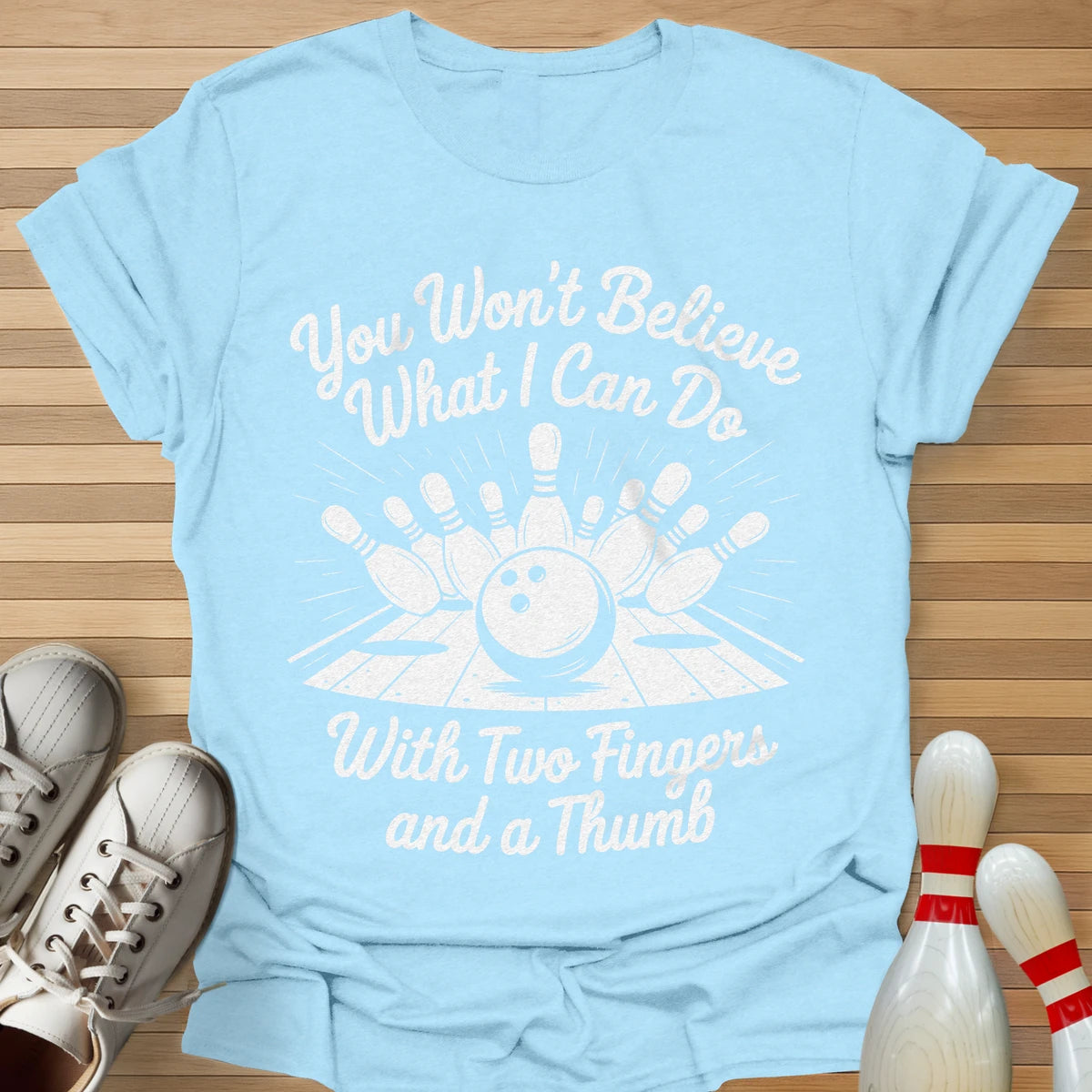 You Won't Believe T-Shirt