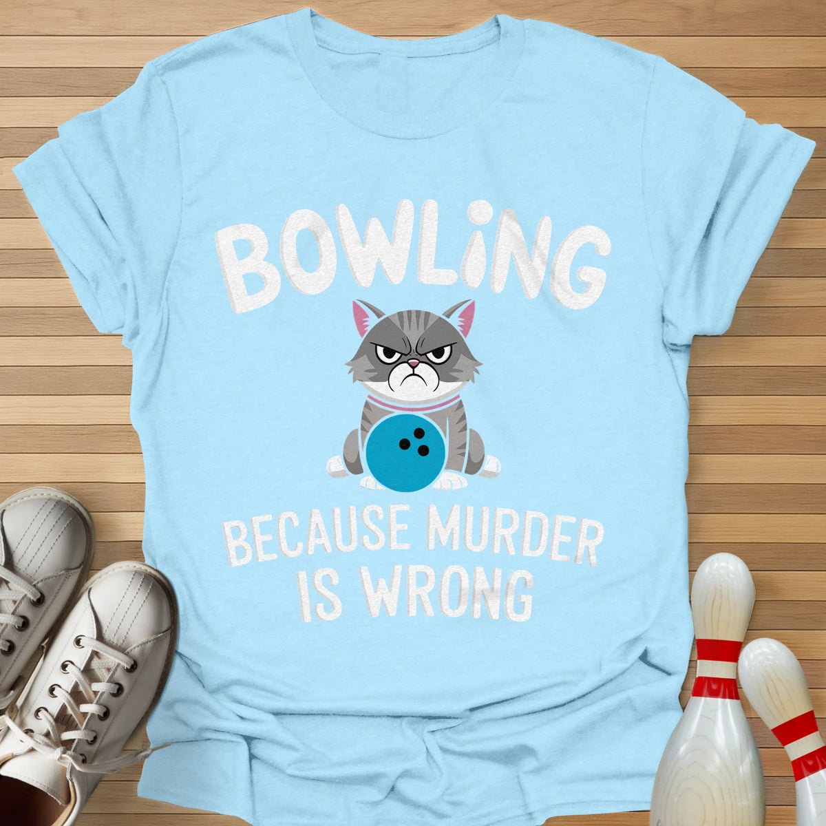 Bowling Because... T-Shirt