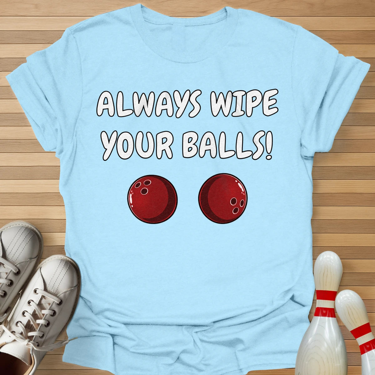 Always Wipe T-Shirt
