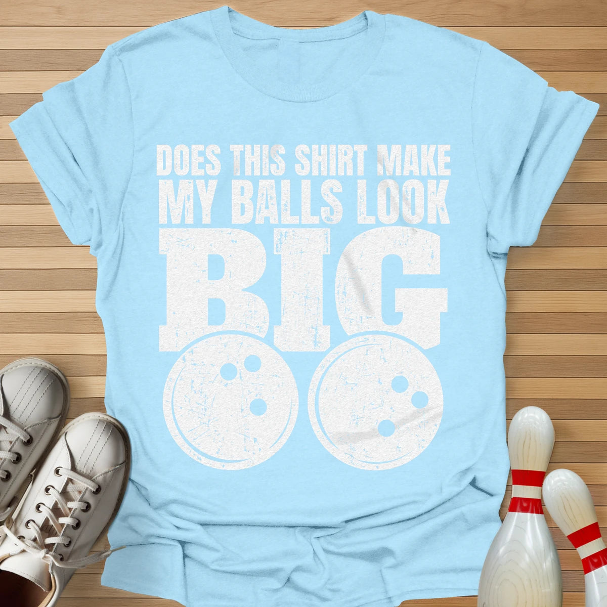 Ball Size Opinion Needed T-Shirt