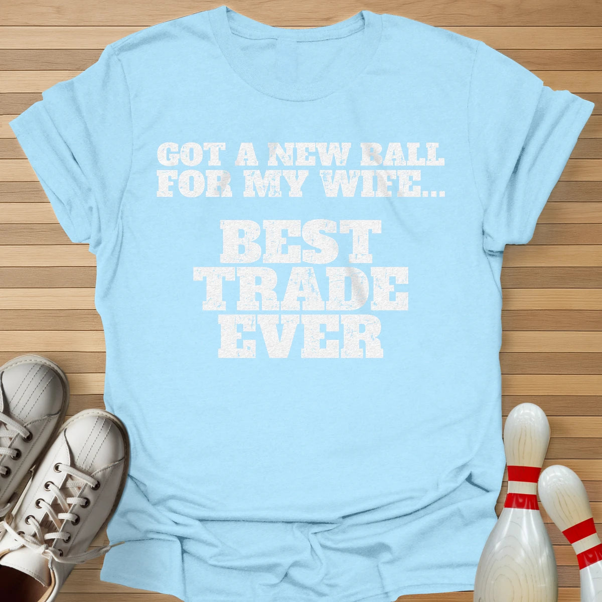 Best Trade Ever T-Shirt