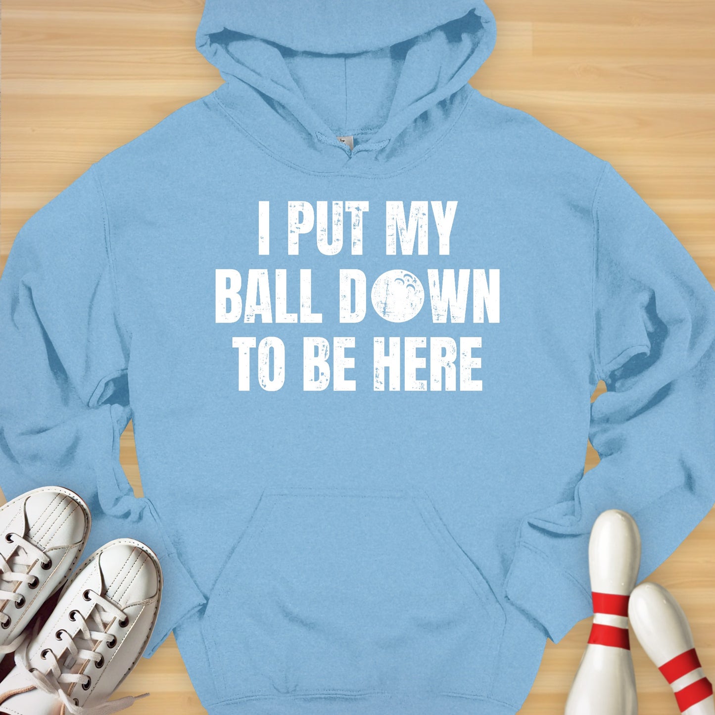 I Put My Ball Down Hoodie