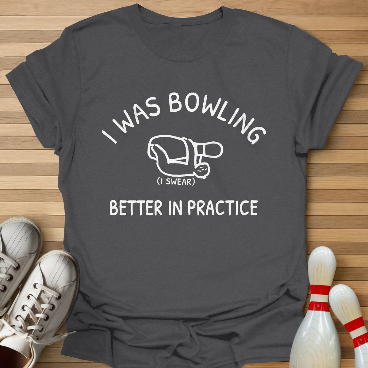 Better In Practice T-Shirt