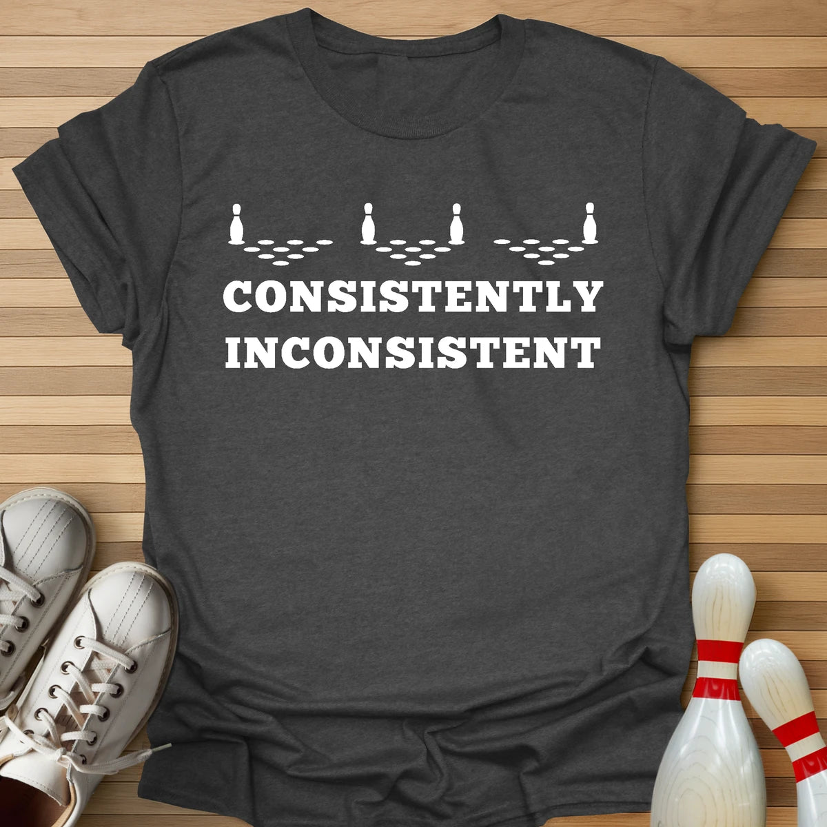 Never Consistent T-Shirt
