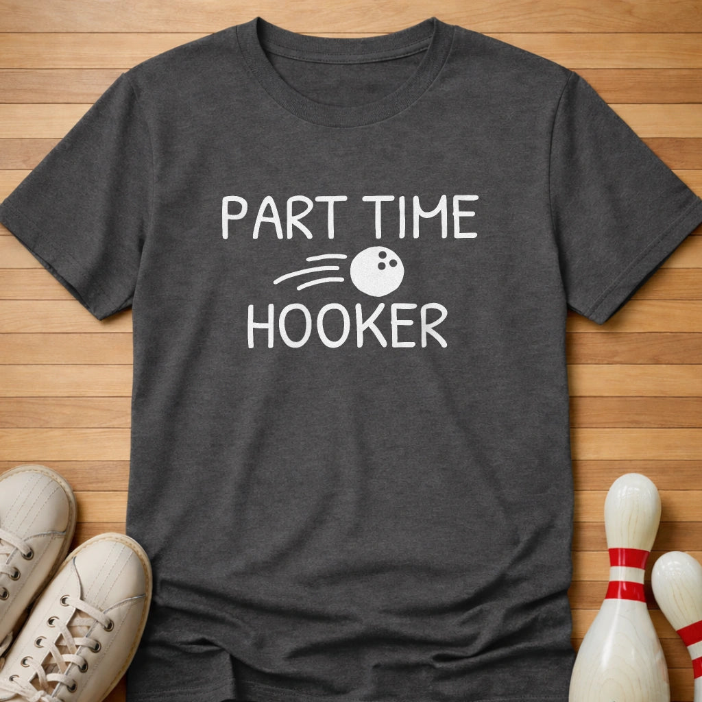 Part Time Hooker T-Shirt