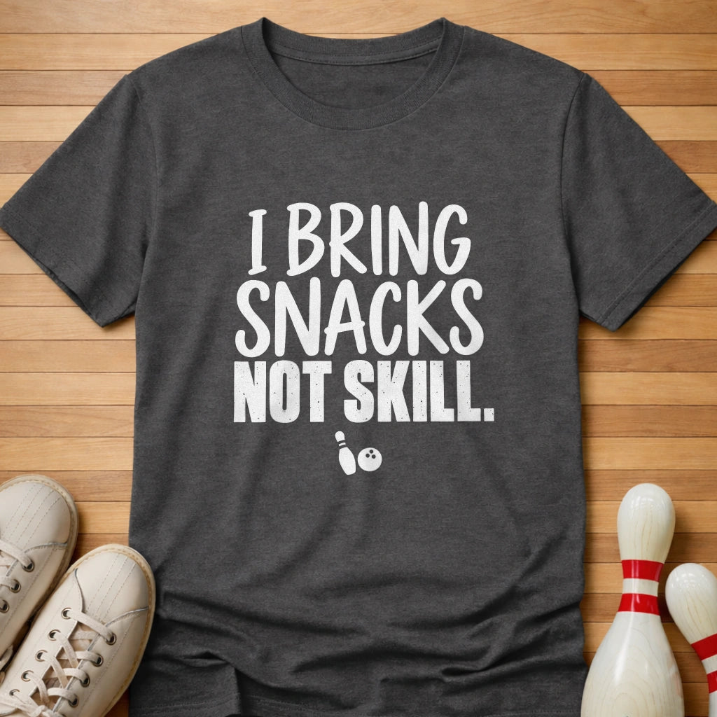Snacks Not Skill T-Shirt