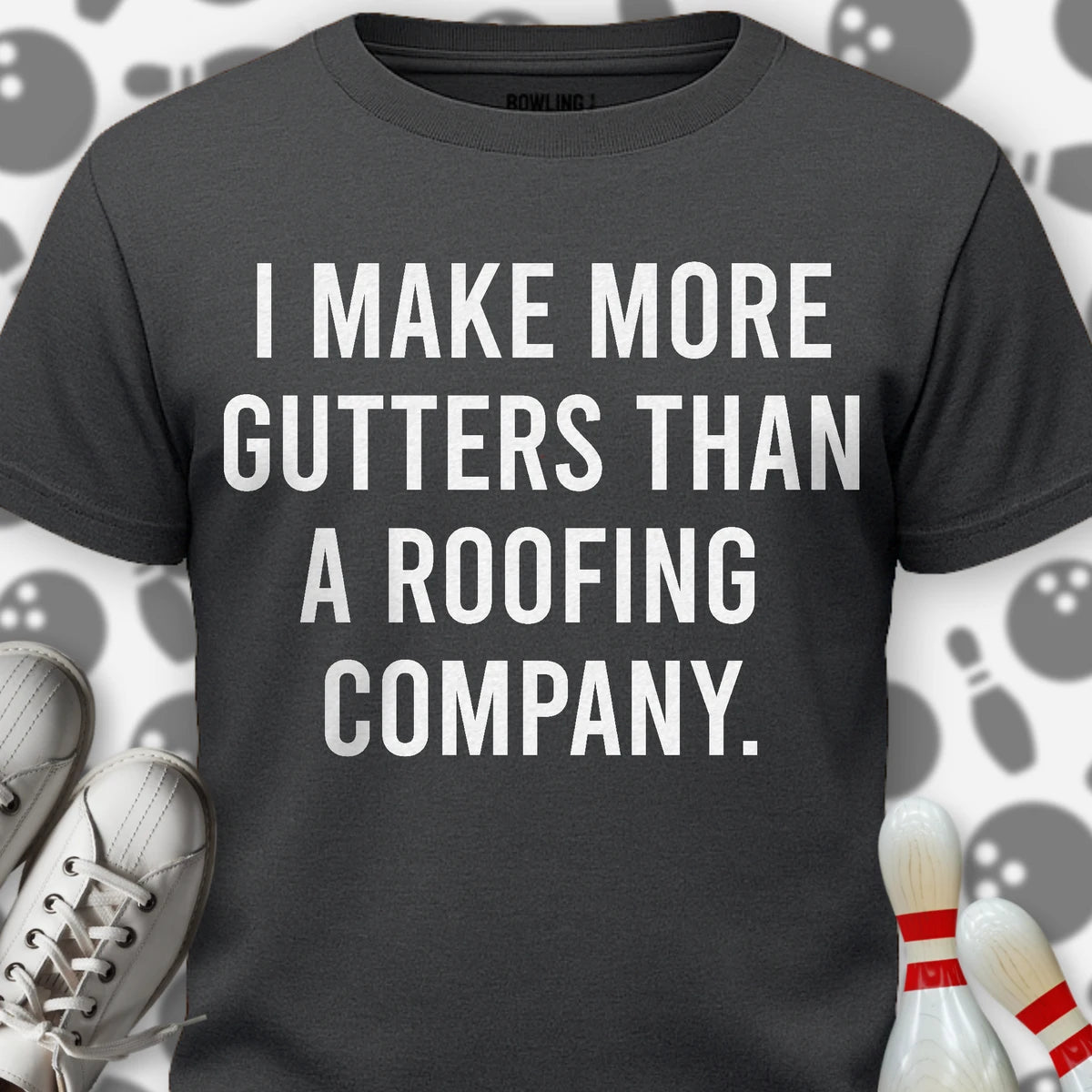 More Gutter T-Shirt