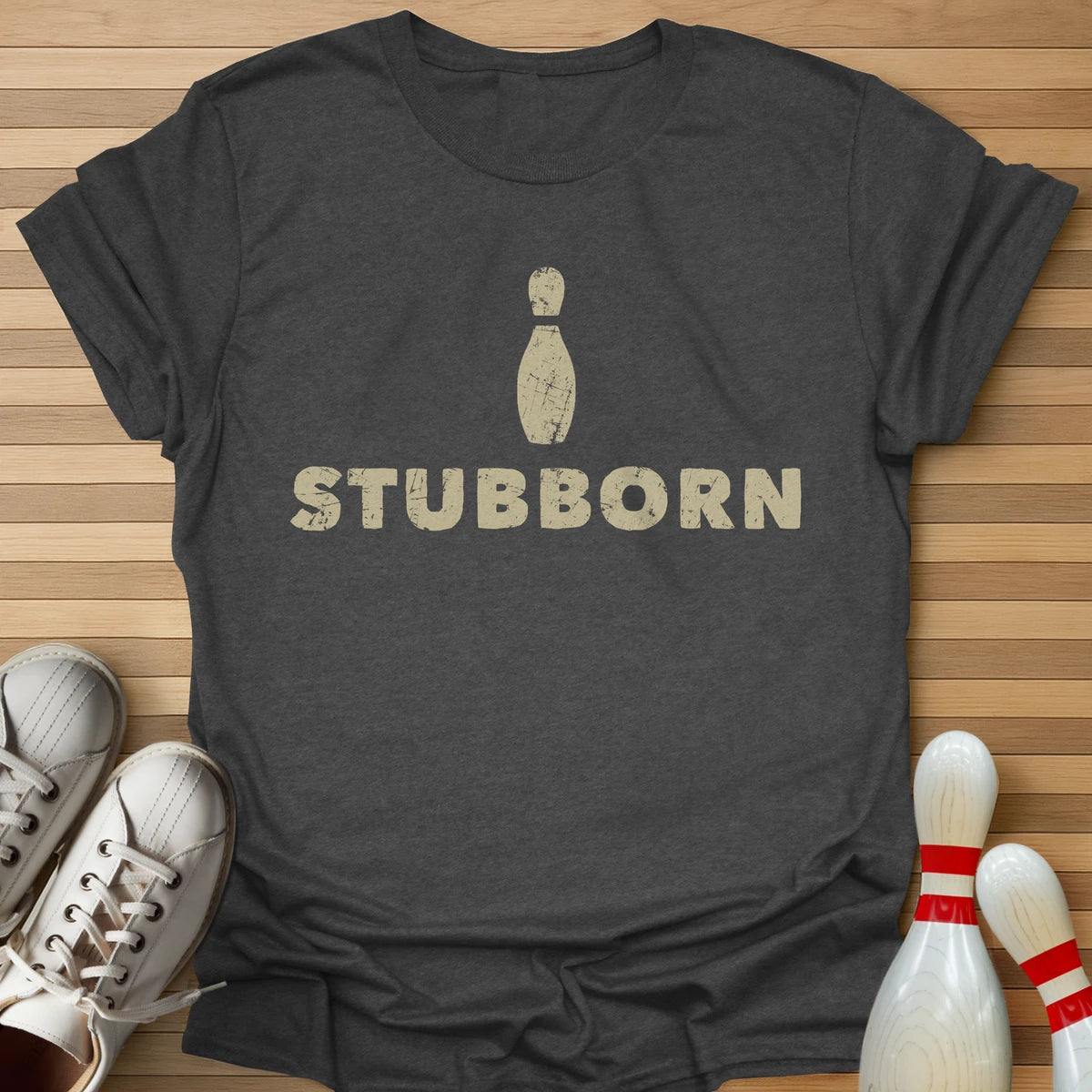 Stubborn T-Shirt
