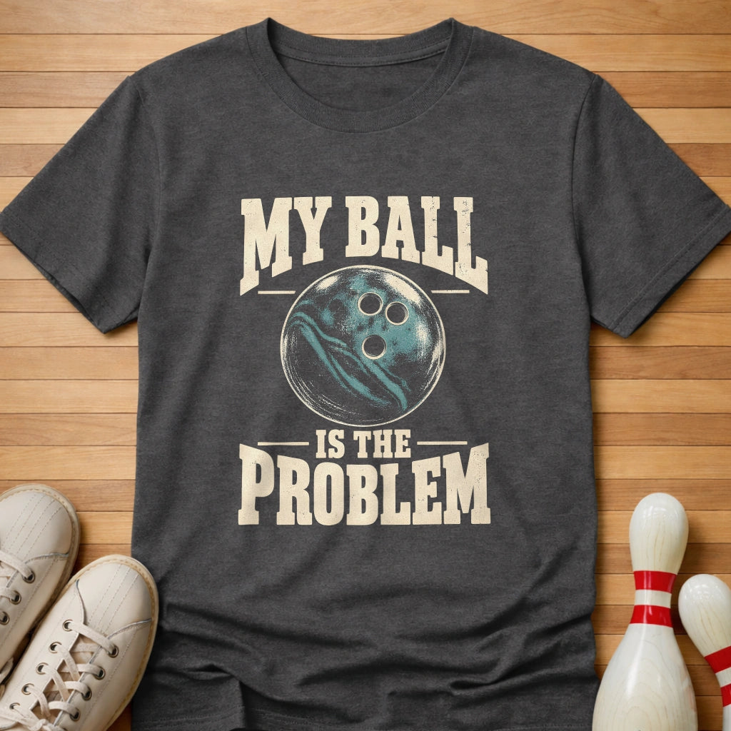 Ball Problem T-Shirt