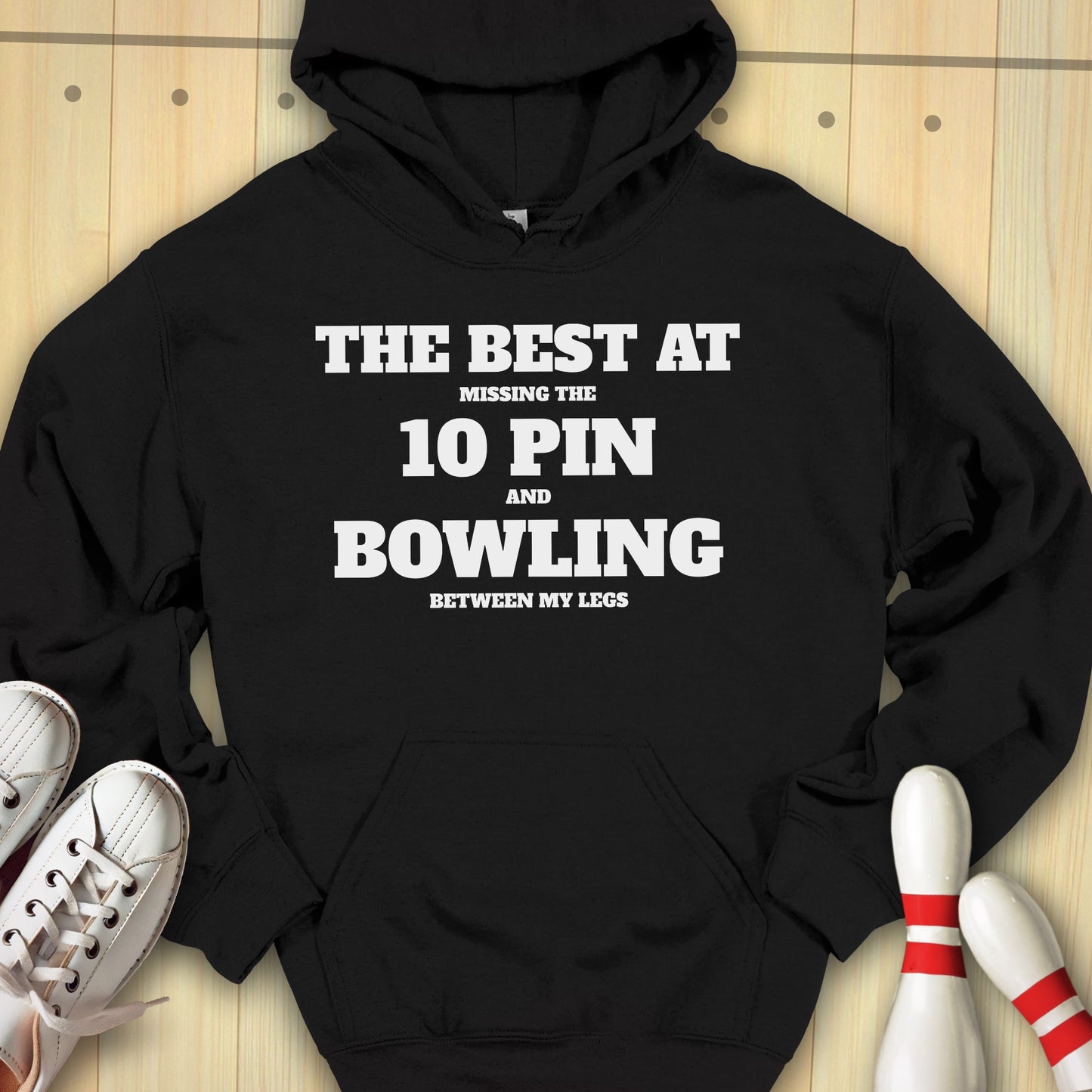 The Best At 10 Pin Bowling Hooded Sweatshirt