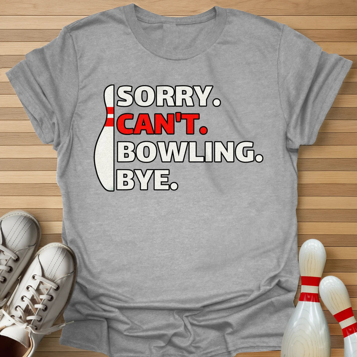 Sorry Can't T-Shirt