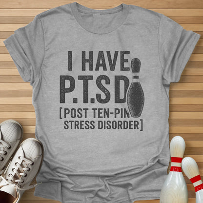 Post Ten-Pin Stress Disorder T-Shirt