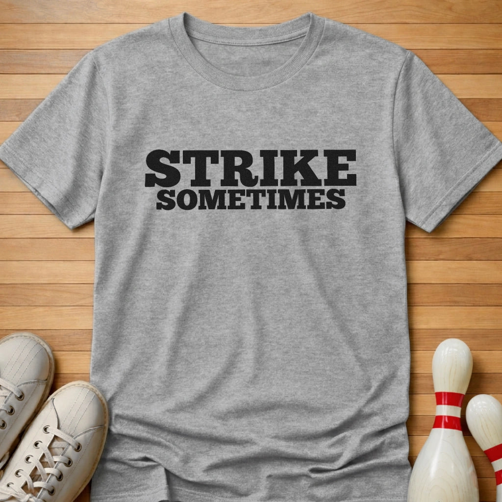 Strike Sometimes T-Shirt