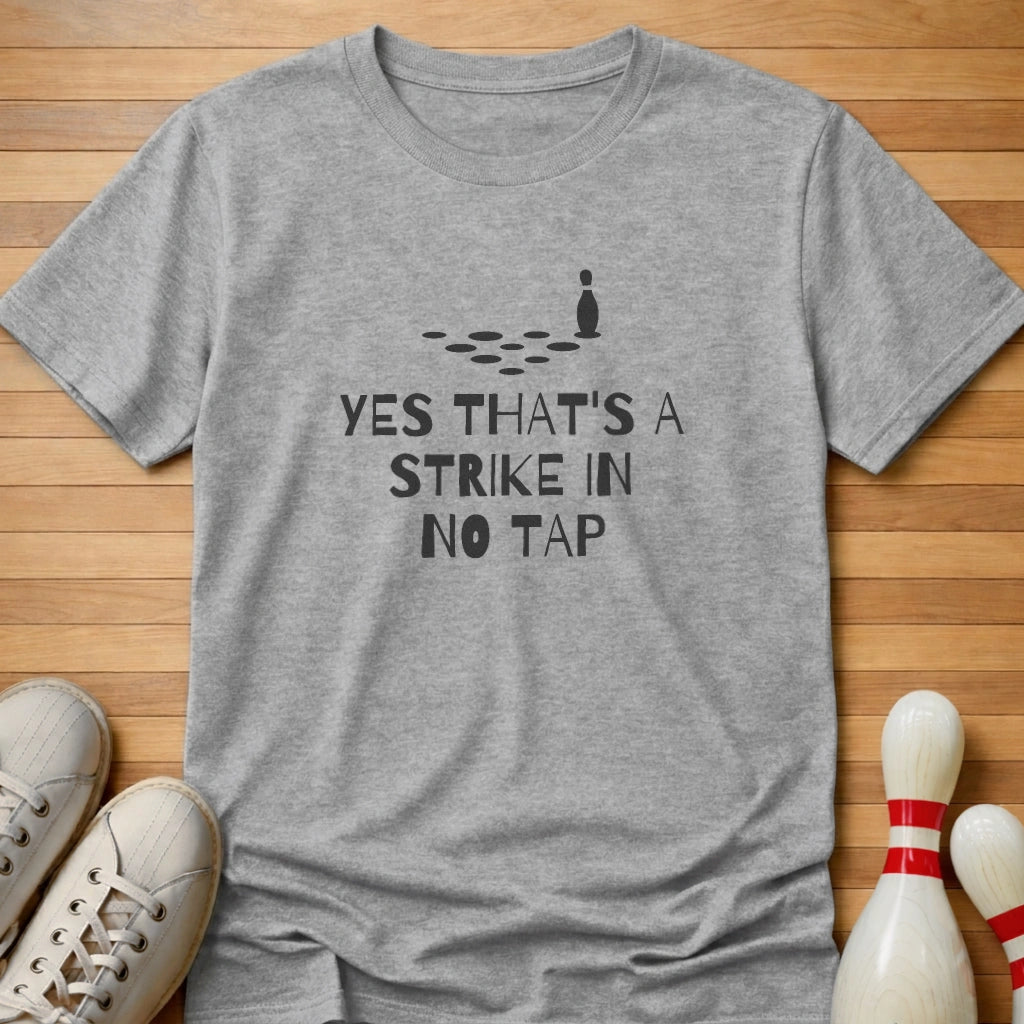 Yes That's A Strike T-Shirt
